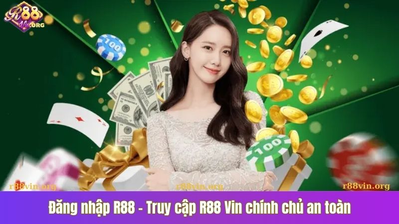 Đăng nhập R88 – Truy cập R88 Vin chính chủ an toàn