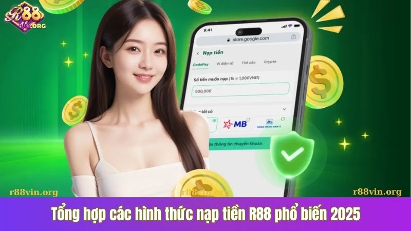 Tổng hợp các hình thức nạp tiền R88 phổ biến 2025