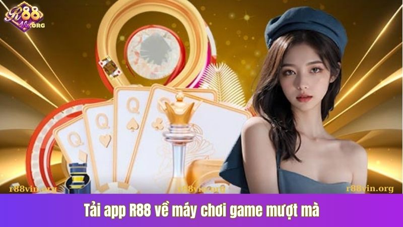 Tải app R88 về máy chơi game mượt mà